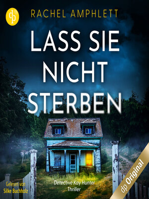 cover image of Lass sie nicht sterben--Ein Detective Kay Hunter Thriller, Band 1 (Ungekürzt)